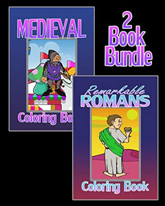 Medieval Coloring Book & Remarkable Romans Coloring Book (2 Book Bundle) 