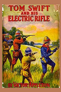 10 Tom Swift and his Electric Rifle 