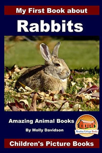 My First Book about Rabbits - Amazing Animal Books - Children's Picture Books 