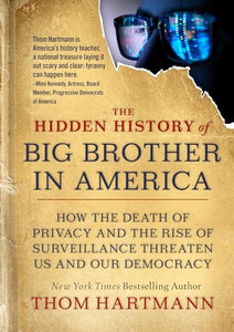 The Hidden History of Big Brother in America 