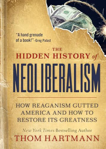 The Hidden History of Neoliberalism 