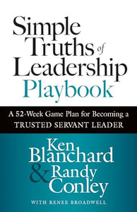 Simple Truths of Leadership Playbook 