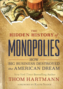 The Hidden History of Monopolies 