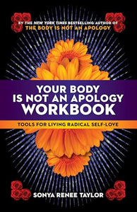 Your Body Is Not an Apology Workbook 