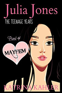 JULIA JONES - The Teenage Years - Book 4 