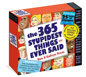 2019 the 365 Stupidest Things Ever Said Page-A-Day Calendar 