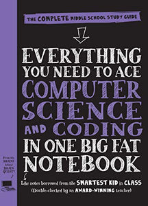 Everything You Need to Ace Computer Science and Coding in One Big Fat Notebook 