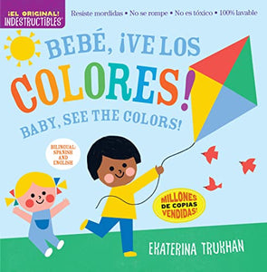 Indestructibles: Bebé, ¡ve los colores! / Baby, See the Colors! (Bilingual edition) 