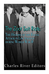 The Zoot Suit Riots 