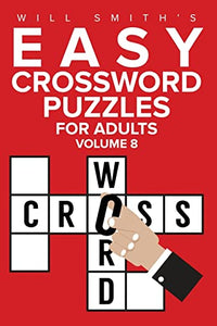 Will Smith Easy Crossword Puzzles For Adults - Volume 8 