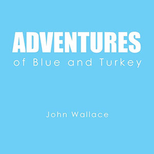 Adventures of Blue and Turkey 