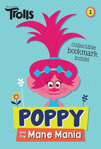 Poppy and the Mane Mania (DreamWorks Trolls Chapter Book #1) 