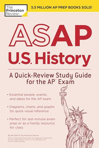 ASAP U.S. History: A Quick-Review Study Guide for the AP Exam 