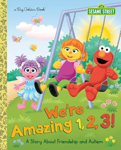 We're Amazing 1,2,3! A Story About Friendship and Autism (Sesame Street) 