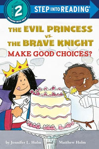 The Evil Princess vs. the Brave Knight: Make Good Choices? 