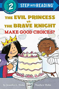 The Evil Princess vs. the Brave Knight: Make Good Choices? 