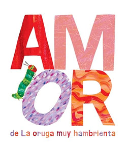 Amor de La oruga muy hambrienta 