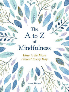 The A to Z of Mindfulness 