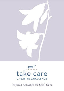 Posh Take Care: Creative Challenge 