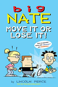 Big Nate: Move It or Lose It! 