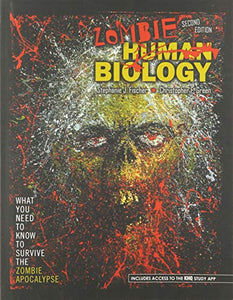 Human Zombie Biology: What You Need to Know to Survive the Zombie Apocalypse 