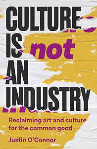 Culture is Not an Industry 