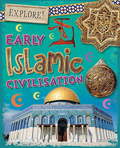 Explore!: Early Islamic Civilisation 