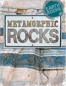 Earth Rocks: Metamorphic Rocks 