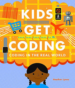 Kids Get Coding: Coding in the Real World 