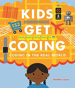 Kids Get Coding: Coding in the Real World 