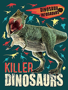 Dinosaur Infosaurus: Killer Dinosaurs 