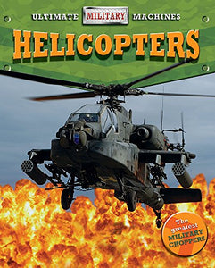 Ultimate Military Machines: Helicopters 