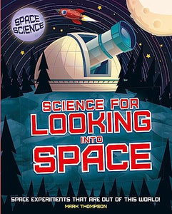 Space Science: STEM in Space: Science for Looking Into Space 