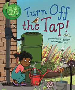 Good to be Green: Turn off the Tap 