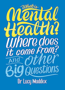 What is Mental Health? Where does it come from? And Other Big Questions 