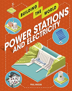 Building the World: Power Stations and Electricity 