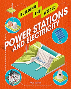 Building the World: Power Stations and Electricity 