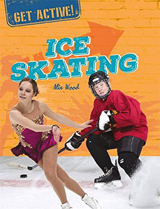 Get Active!: Ice Skating 