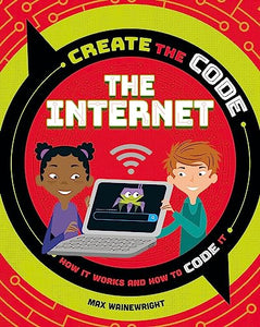 Create the Code: The Internet 