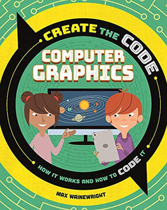 Create the Code: Computer Graphics 