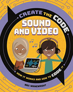 Create the Code: Sound and Video 