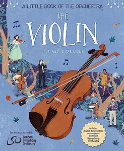 A Little Book of the Orchestra: The Violin 