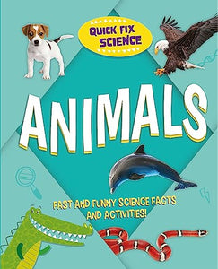 Quick Fix Science: Animals 