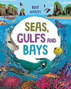 Blue Worlds: Seas, Gulfs and Bays 