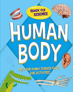 Quick Fix Science: Human Body 