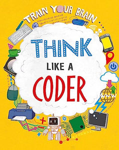 Train Your Brain: Think Like a Coder 