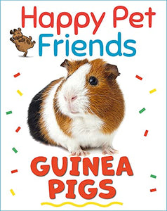 Happy Pet Friends: Guinea Pigs 