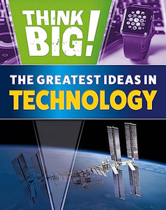 Think Big!: The Greatest Ideas in Technology 