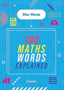 Wise Words: 100 Maths Words Explained 