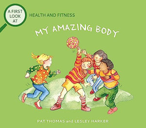 A First Look At: Health and Fitness: My Amazing Body 